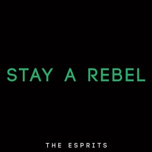 The_Esprits_Stay_A_Rebel